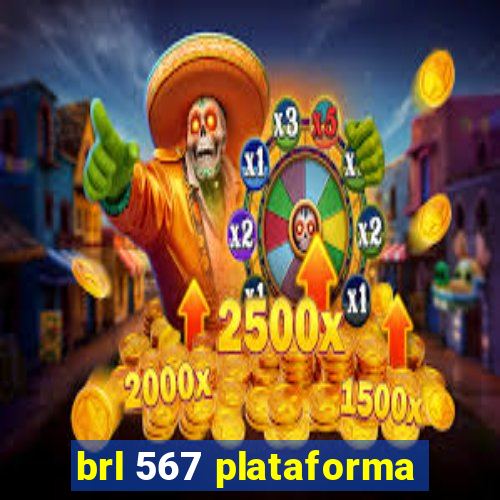 brl 567 plataforma